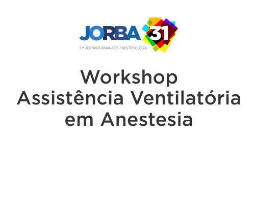 Workshop Assistência Ventilatória em Anestesia